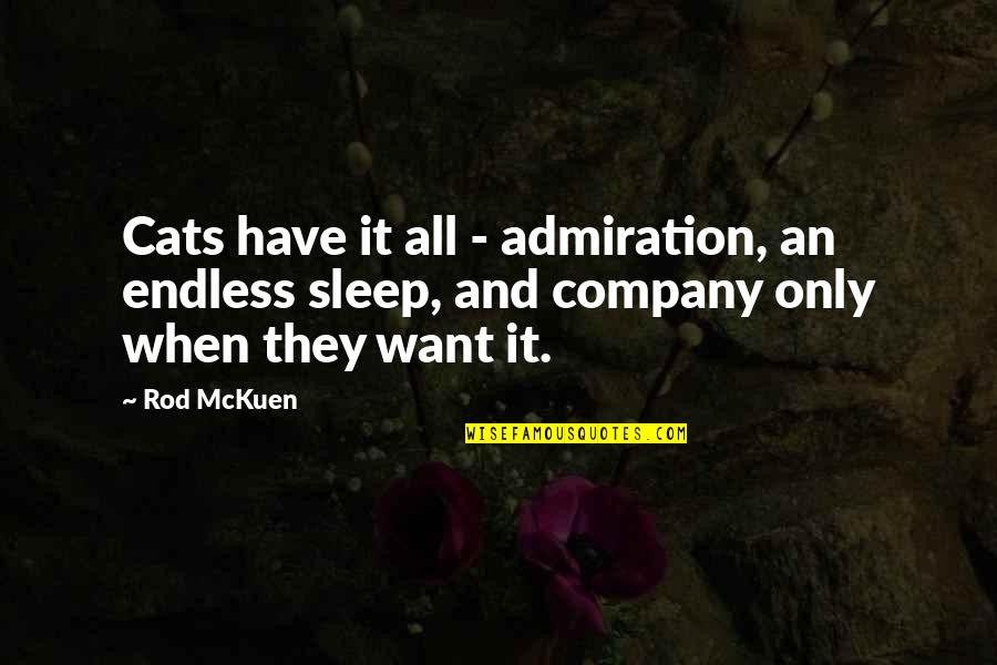 Spiritual Teamwork Quotes By Rod McKuen: Cats have it all - admiration, an endless