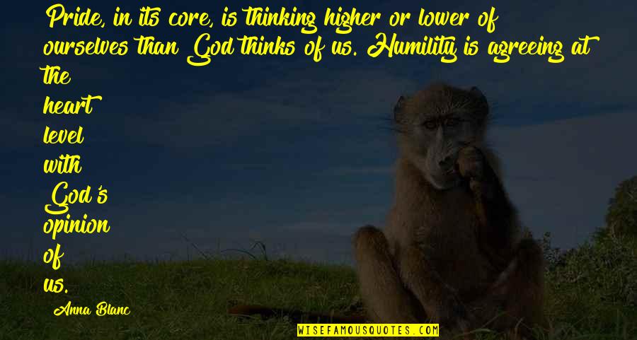 Spiritual Thinking Quotes By Anna Blanc: Pride, in its core, is thinking higher or