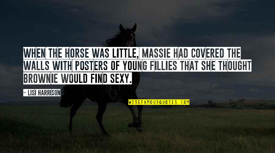 Spiritualallyship Quotes By Lisi Harrison: When the horse was little, Massie had covered Spiritualallyship Quotes By Lisi Harrison: When the horse was little, Massie had covered