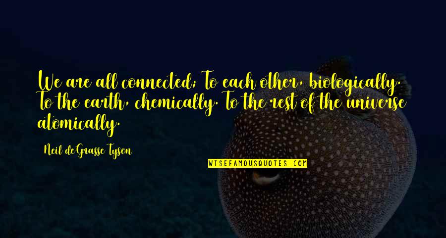 Spirituality And The Universe Quotes By Neil DeGrasse Tyson: We are all connected; To each other, biologically.