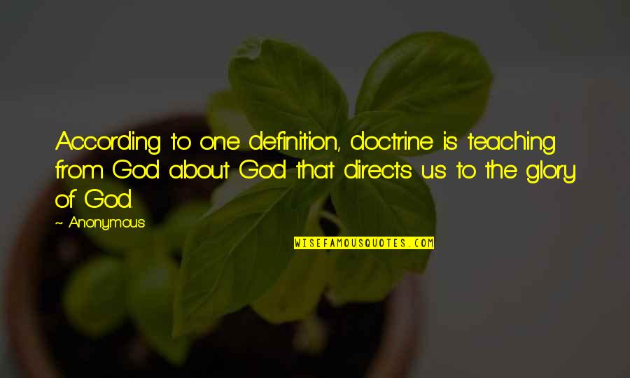 Spiritualize Quotes By Anonymous: According to one definition, doctrine is teaching from