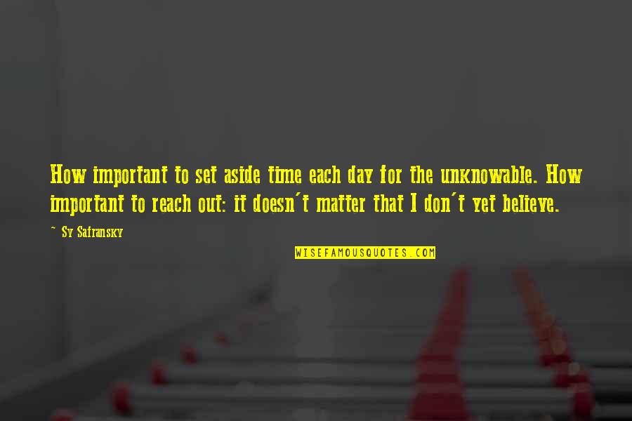 Spirt Bound Quotes By Sy Safransky: How important to set aside time each day Spirt Bound Quotes By Sy Safransky: How important to set aside time each day