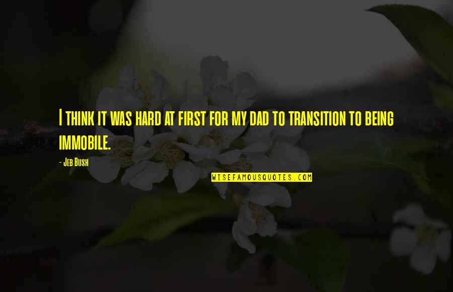 Spiseriet Quotes By Jeb Bush: I think it was hard at first for