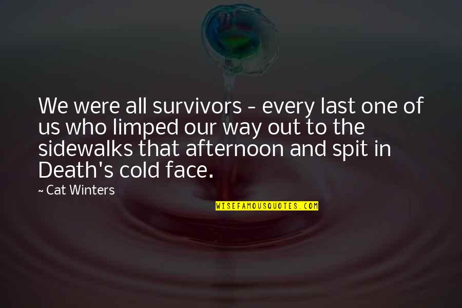 Spit In My Face Quotes By Cat Winters: We were all survivors - every last one