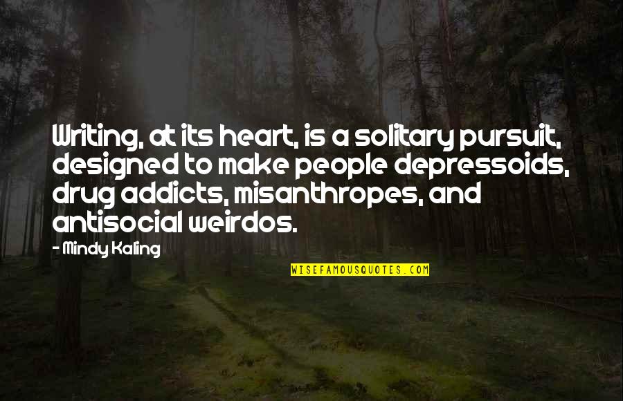 Spitale Private Quotes By Mindy Kaling: Writing, at its heart, is a solitary pursuit, Spitale Private Quotes By Mindy Kaling: Writing, at its heart, is a solitary pursuit,
