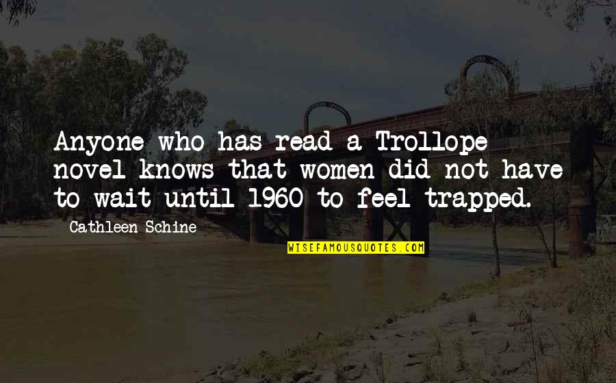 Spitali Gjerman Quotes By Cathleen Schine: Anyone who has read a Trollope novel knows