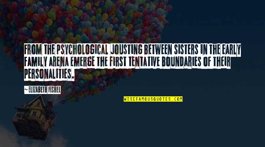 Spitballs Quotes By Elizabeth Fishel: From the psychological jousting between sisters in the