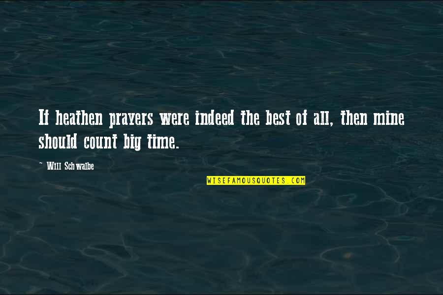 Spite And Malice Quotes By Will Schwalbe: If heathen prayers were indeed the best of