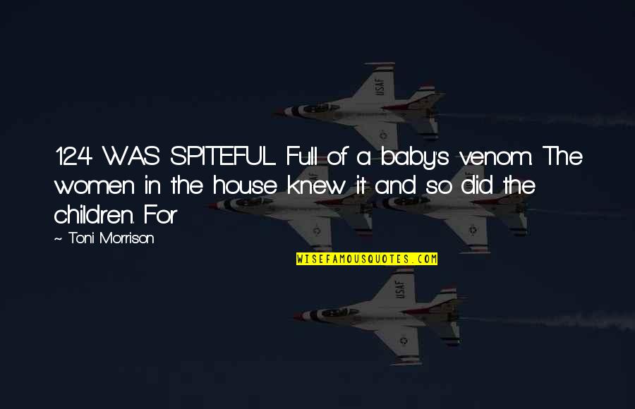 Spiteful Quotes By Toni Morrison: 124 WAS SPITEFUL. Full of a baby's venom.