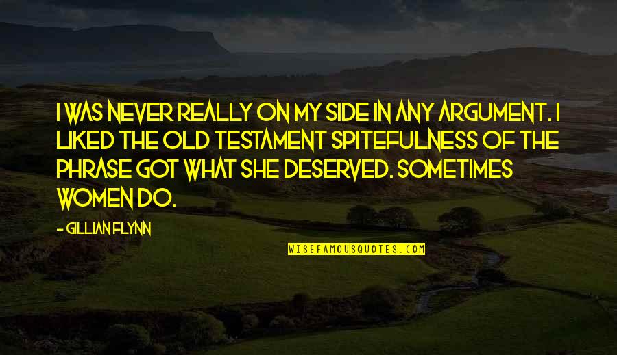 Spitefulness Quotes By Gillian Flynn: I was never really on my side in