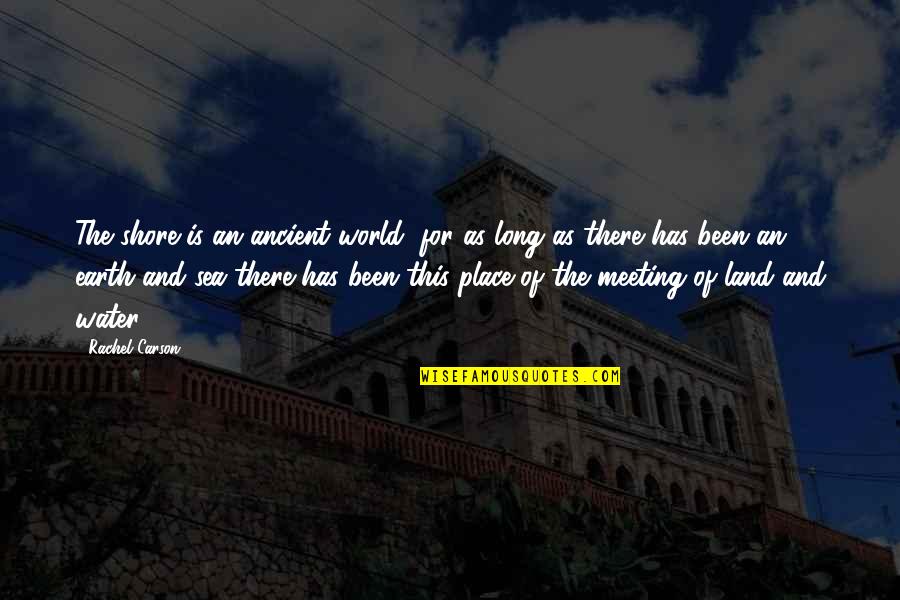 Spiteri Builders Quotes By Rachel Carson: The shore is an ancient world, for as Spiteri Builders Quotes By Rachel Carson: The shore is an ancient world, for as