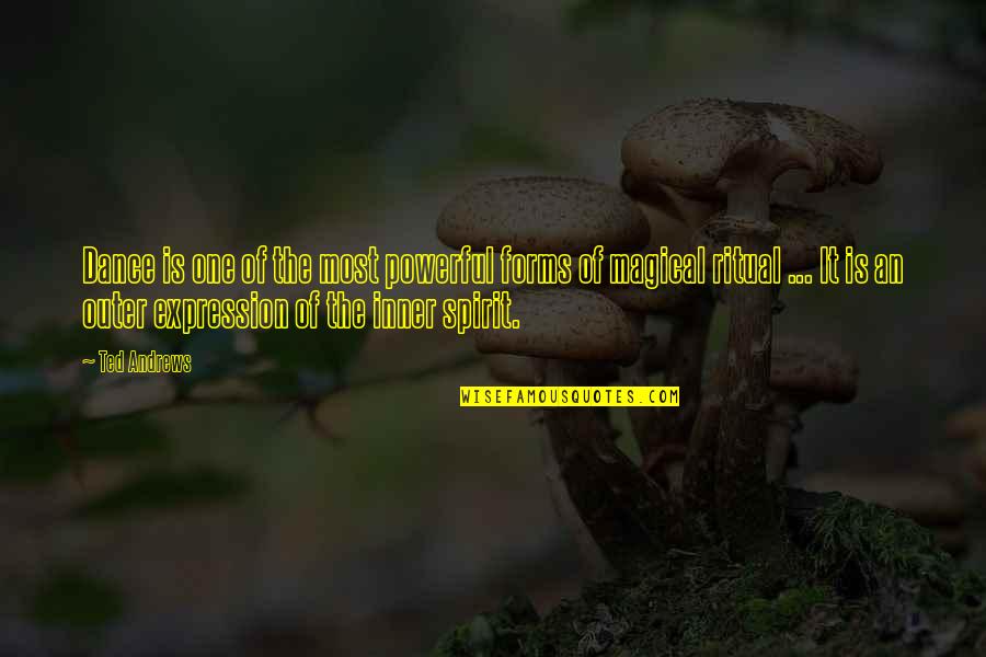 Spiteris Chico Quotes By Ted Andrews: Dance is one of the most powerful forms Spiteris Chico Quotes By Ted Andrews: Dance is one of the most powerful forms