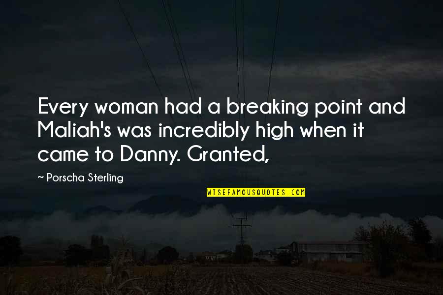 Spitestown Quotes By Porscha Sterling: Every woman had a breaking point and Maliah's Spitestown Quotes By Porscha Sterling: Every woman had a breaking point and Maliah's
