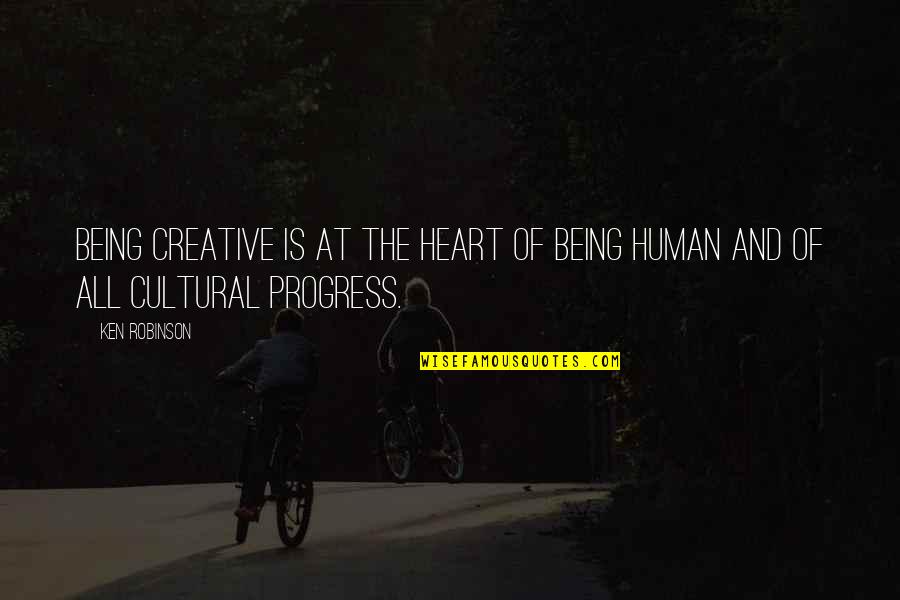 Spittle Bugs Quotes By Ken Robinson: Being creative is at the heart of being