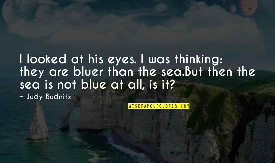 Spivack Jonathan Quotes By Judy Budnitz: I looked at his eyes. I was thinking: