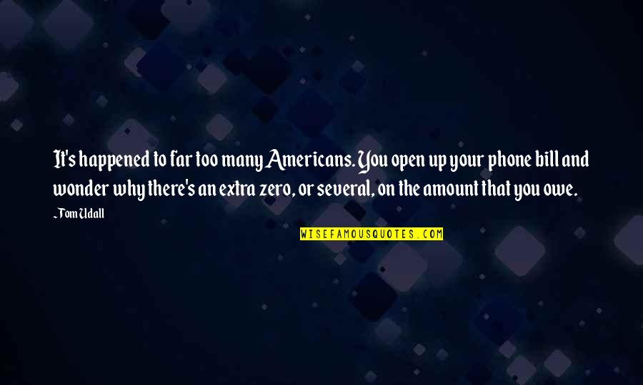 Splay Quotes By Tom Udall: It's happened to far too many Americans. You