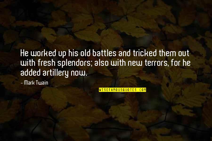 Splendors Quotes By Mark Twain: He worked up his old battles and tricked