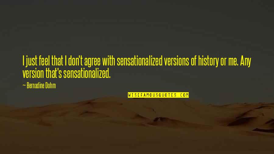 Splenetic Crossword Quotes By Bernadine Dohrn: I just feel that I don't agree with Splenetic Crossword Quotes By Bernadine Dohrn: I just feel that I don't agree with