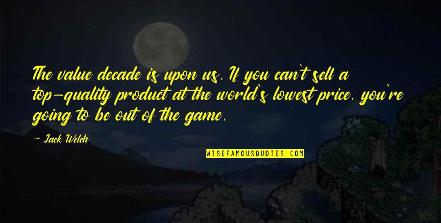 Splenetic Crossword Quotes By Jack Welch: The value decade is upon us. If you Splenetic Crossword Quotes By Jack Welch: The value decade is upon us. If you