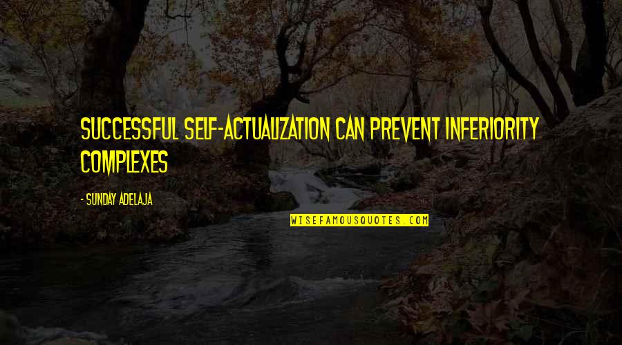 Splicable Christmas Quotes By Sunday Adelaja: Successful self-actualization can prevent inferiority complexes Splicable Christmas Quotes By Sunday Adelaja: Successful self-actualization can prevent inferiority complexes