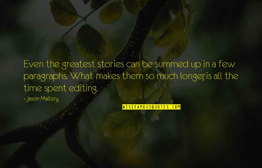 Split Ends Quotes By Jason Mallory: Even the greatest stories can be summed up