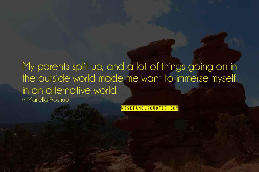 Split Up Parents Quotes By Mariella Frostrup: My parents split up, and a lot of