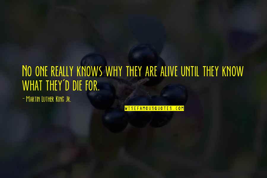 Splugen Piste Quotes By Martin Luther King Jr.: No one really knows why they are alive Splugen Piste Quotes By Martin Luther King Jr.: No one really knows why they are alive