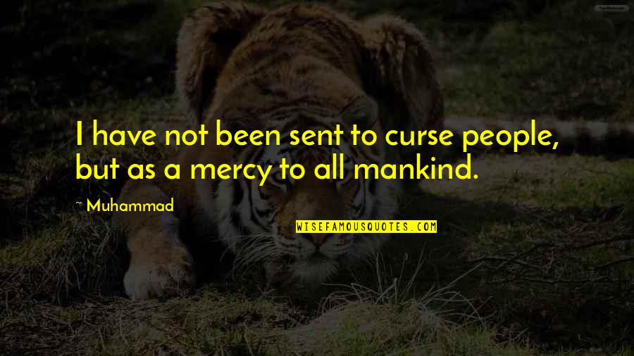 Spm New Quotes By Muhammad: I have not been sent to curse people,