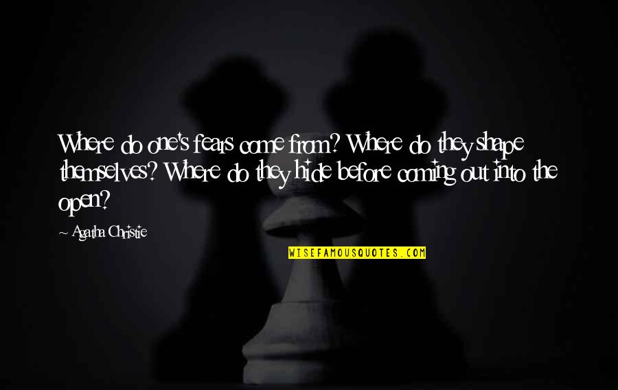 Spn Quotes By Agatha Christie: Where do one's fears come from? Where do