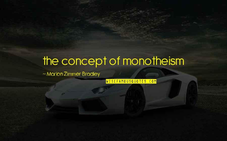 Spn Season 1 Quotes By Marion Zimmer Bradley: the concept of monotheism