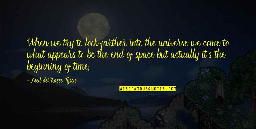 Spock Guess Quote Quotes By Neil DeGrasse Tyson: When we try to look farther into the Spock Guess Quote Quotes By Neil DeGrasse Tyson: When we try to look farther into the