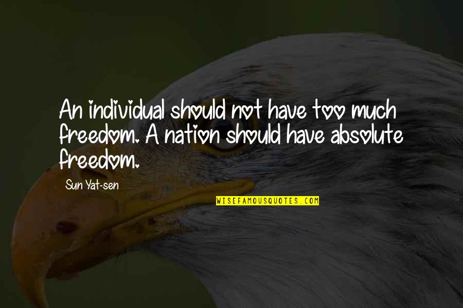 Spodoba Znacenje Quotes By Sun Yat-sen: An individual should not have too much freedom.