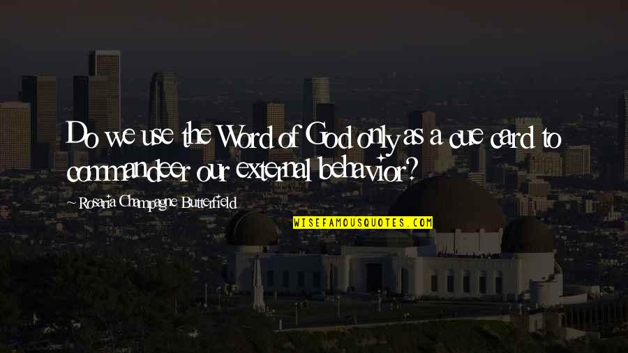 Spoelen Engels Quotes By Rosaria Champagne Butterfield: Do we use the Word of God only
