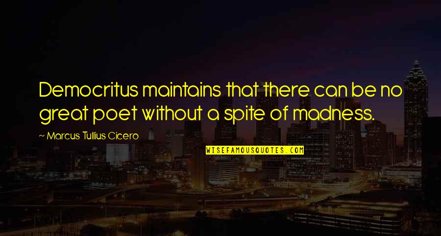 Spoiling Your Boyfriend Quotes By Marcus Tullius Cicero: Democritus maintains that there can be no great Spoiling Your Boyfriend Quotes By Marcus Tullius Cicero: Democritus maintains that there can be no great