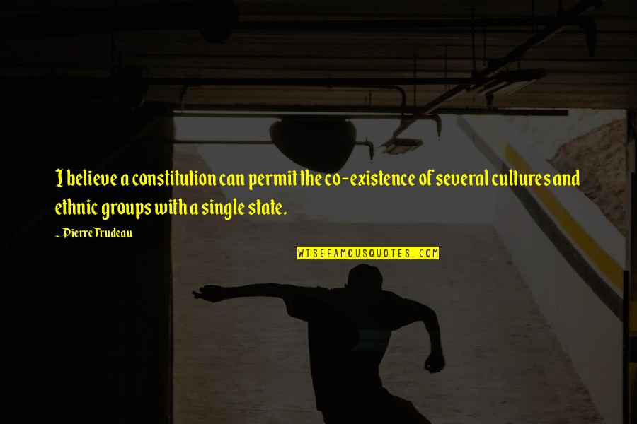 Spojen Kola Slanc Kovej 2 Nitra Quotes By Pierre Trudeau: I believe a constitution can permit the co-existence Spojen Kola Slanc Kovej 2 Nitra Quotes By Pierre Trudeau: I believe a constitution can permit the co-existence