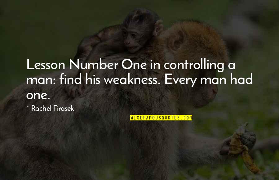 Spoken By Romeo Quotes By Rachel Firasek: Lesson Number One in controlling a man: find