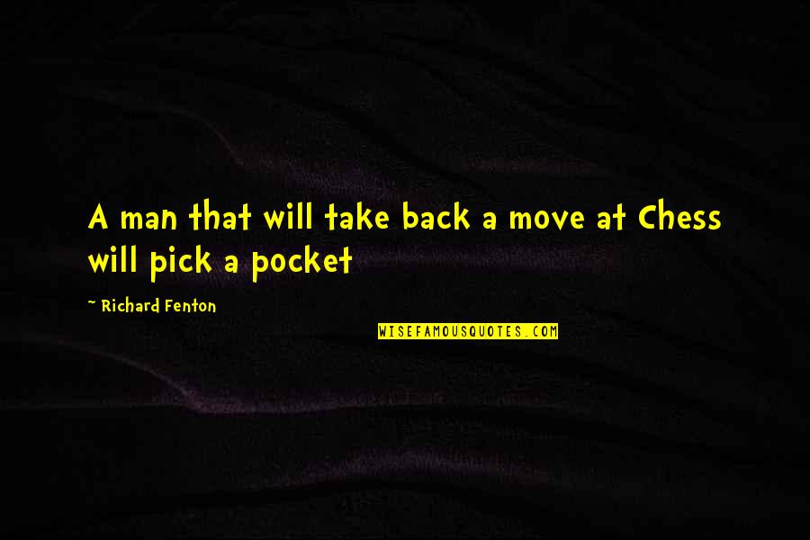 Spokompton Quotes By Richard Fenton: A man that will take back a move