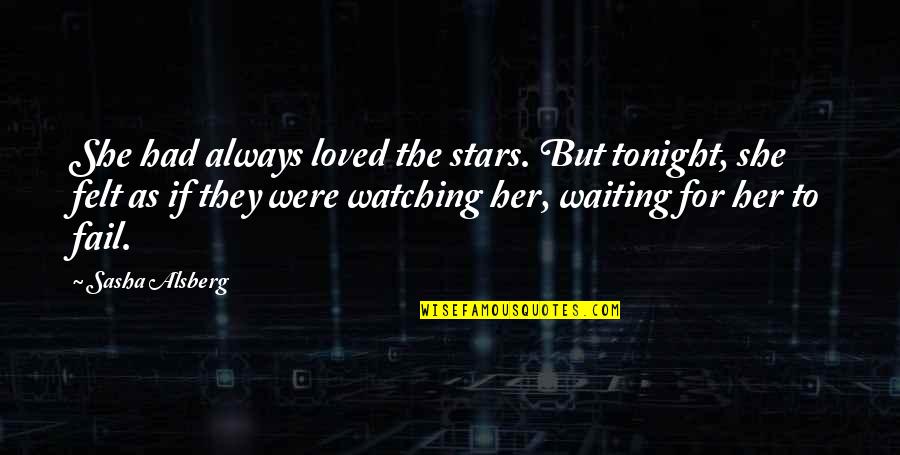 Spolnet Quotes By Sasha Alsberg: She had always loved the stars. But tonight, Spolnet Quotes By Sasha Alsberg: She had always loved the stars. But tonight,