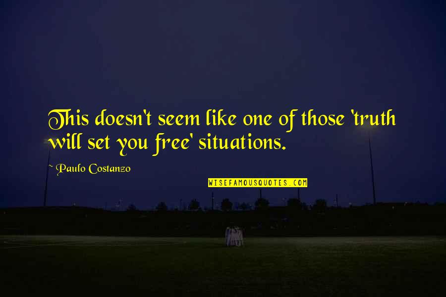 Spomenka Quotes By Paulo Costanzo: This doesn't seem like one of those 'truth