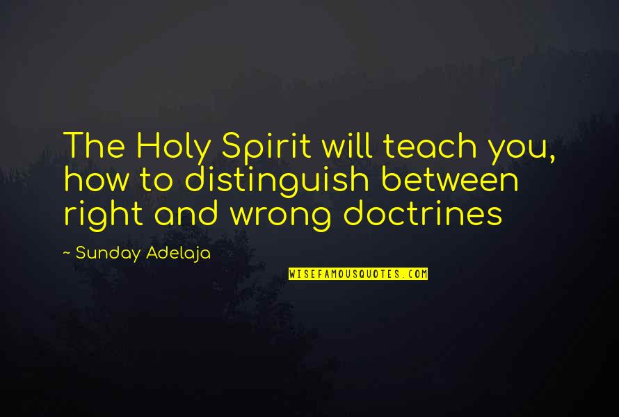 Sponaugle Hampshire Quotes By Sunday Adelaja: The Holy Spirit will teach you, how to