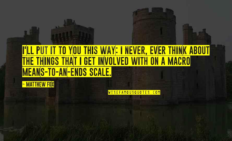 Sponerick Quotes By Matthew Fox: I'll put it to you this way: I Sponerick Quotes By Matthew Fox: I'll put it to you this way: I