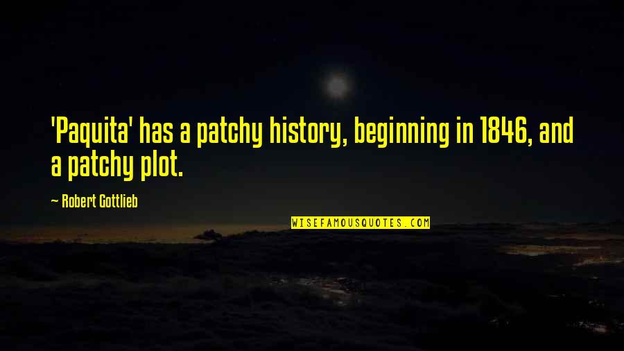 Spongebob Essay Episode Quotes By Robert Gottlieb: 'Paquita' has a patchy history, beginning in 1846, Spongebob Essay Episode Quotes By Robert Gottlieb: 'Paquita' has a patchy history, beginning in 1846,