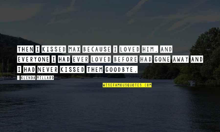 Spongebob Love Quotes By Glenda Millard: Then I kissed Max because I loved him,