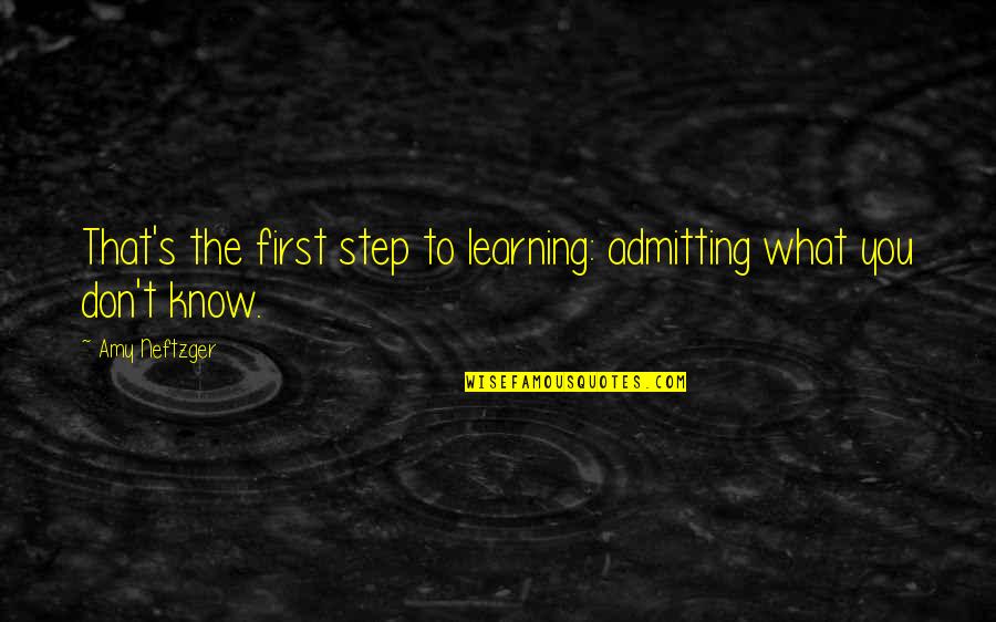 Spongebob Pioneers Quotes By Amy Neftzger: That's the first step to learning: admitting what