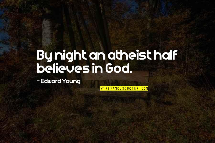 Spongebob Quotes By Edward Young: By night an atheist half believes in God.
