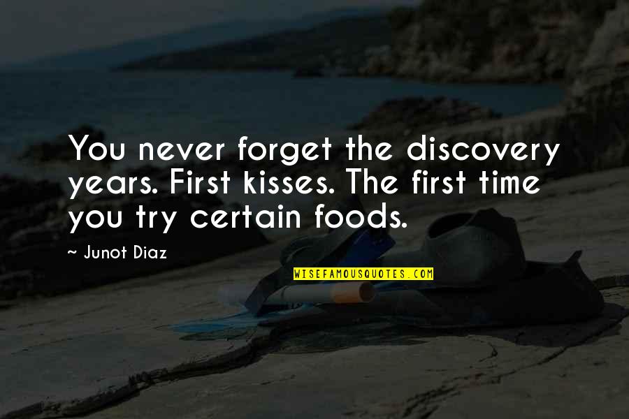 Spongebob Relatable Quotes By Junot Diaz: You never forget the discovery years. First kisses.