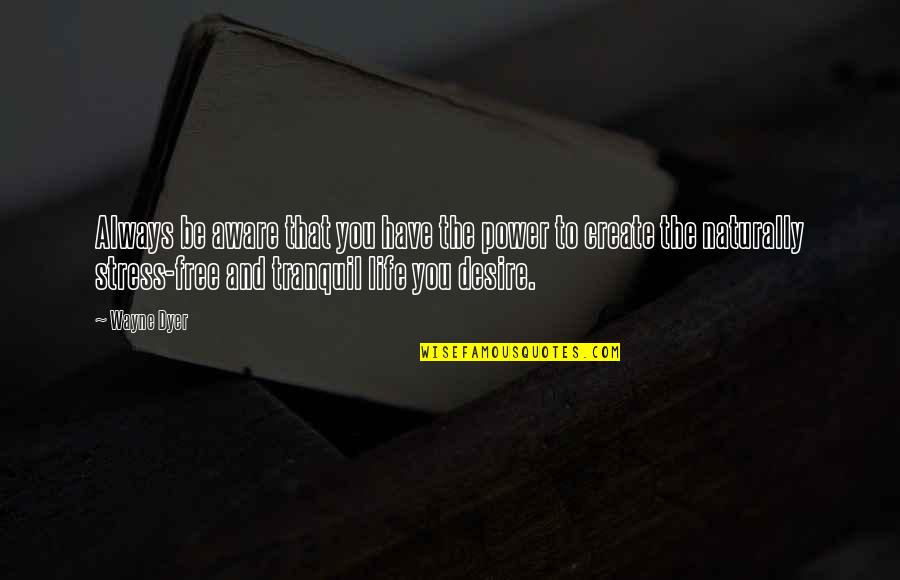 Spongebob Sea Bear Quotes By Wayne Dyer: Always be aware that you have the power