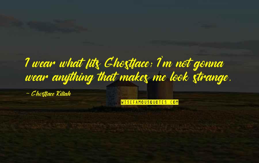 Spongebob Stupid Quotes By Ghostface Killah: I wear what fits Ghostface; I'm not gonna Spongebob Stupid Quotes By Ghostface Killah: I wear what fits Ghostface; I'm not gonna