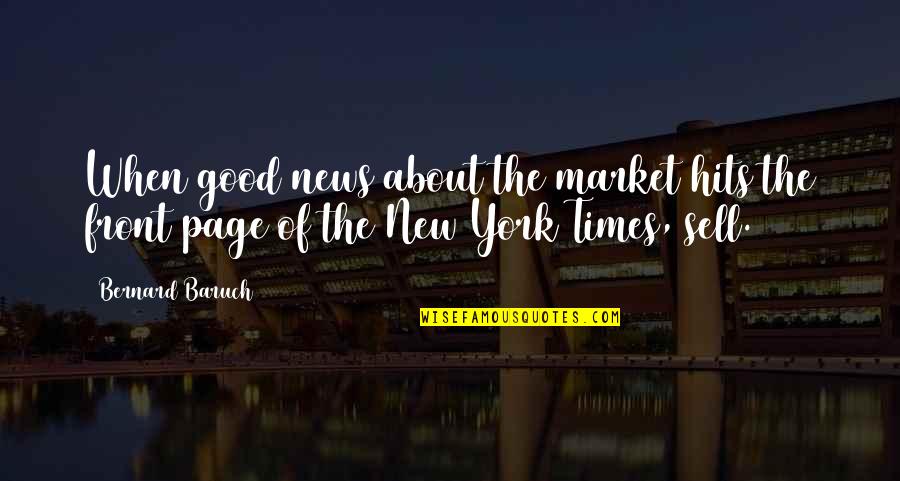 Spongelike Fungus Quotes By Bernard Baruch: When good news about the market hits the