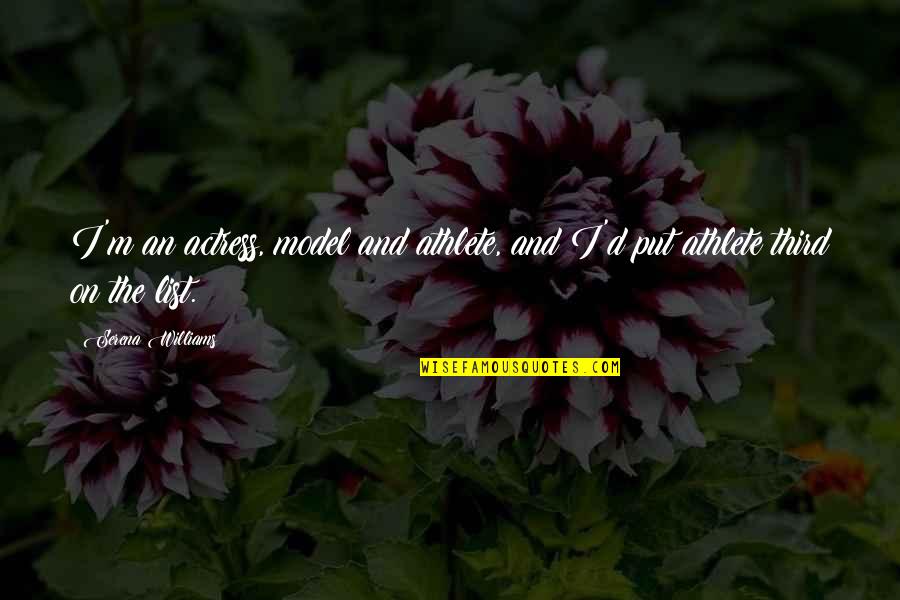 Spongeslob Quotes By Serena Williams: I'm an actress, model and athlete, and I'd